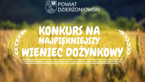 Konkurs na Najpiękniejszy Wieniec Dożynkowy Powiatu Dzierżoniowskiego