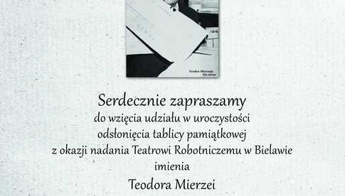 Nadanie bielawskiemu Teatrowi Robotniczemu imienia Teodora Mierzei