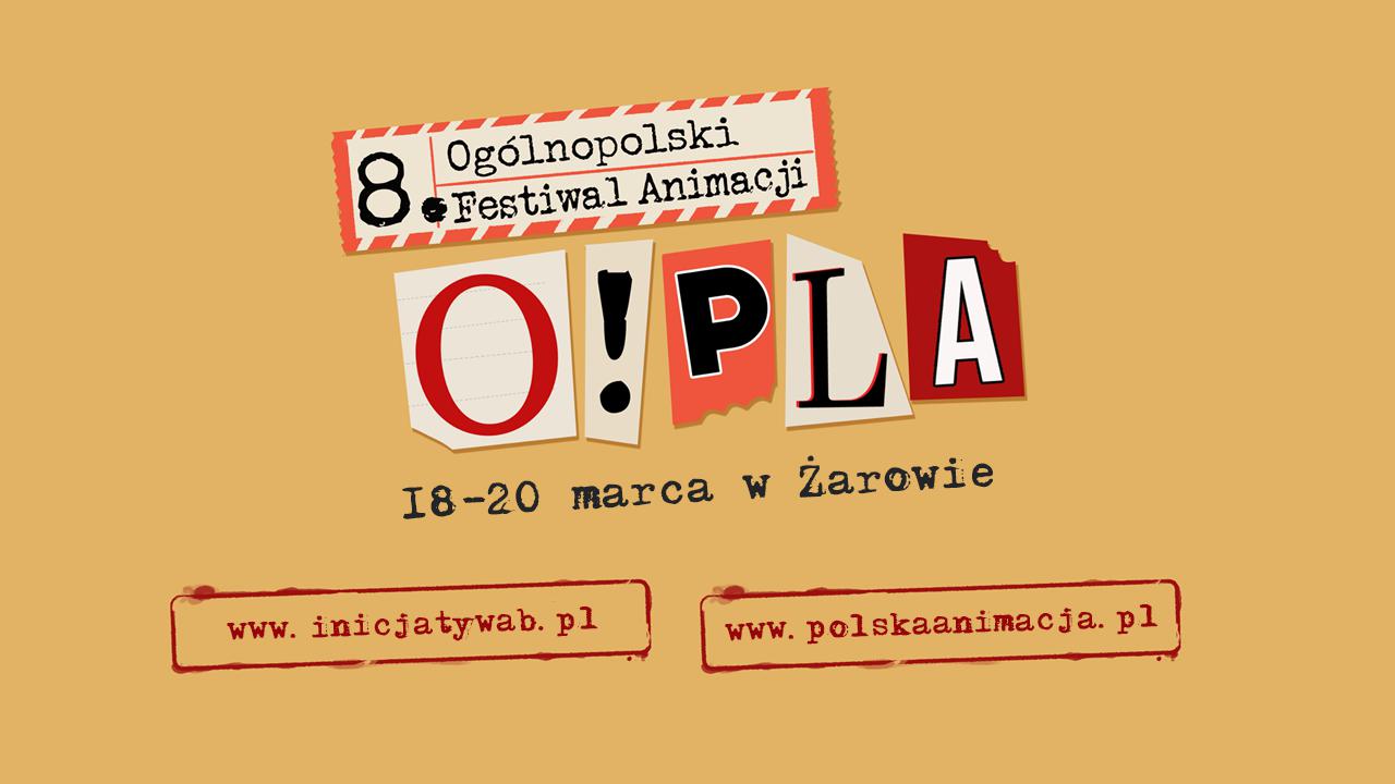 8. Ogólnopolski Festiwal Filmów Animowanych O!PLA w Żarowie
