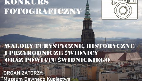 Konkurs fotograficzny Walory turystyczne, historyczne i przyrodnicze Świdnicy oraz powiatu świdnickiego