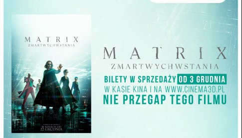 Cinema3D rozpoczęła przedsprzedaż biletów na film „Matrix Zmartwychwstania”