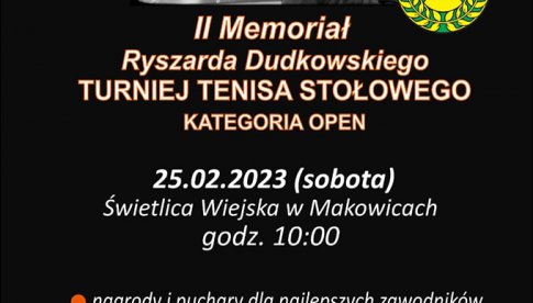 II Memoriał R. Dudkowskiego: Turniej tenisa stołowego w Makowicach