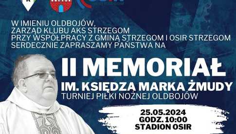 25.05, Strzegom: II Memoriał im. ks. Marka Żmudy - Turniej Piłki Nożnej Oldbojów