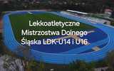 26.05, Świdnica: Lekkoatletyczne Mistrzostwa Dolnego Śląska LDK U-14 U-16