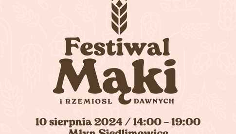10.08, Siedlimowice: Festiwal Mąki i Rzemiosł Dawnych