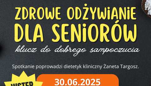 30.06, Świebodzice: Prelekcja Zdrowe odżywianie dla seniorów - klucz do dobrego samopoczucia