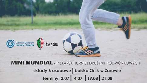 2.07 i inne terminy, Żarów: Mini Mundial - Piłkarski Turniej Drużyn Podwórkowych