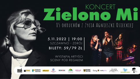 Koncert Zielono Mi. 85 okruchów z życia Agnieszki Osieckiej