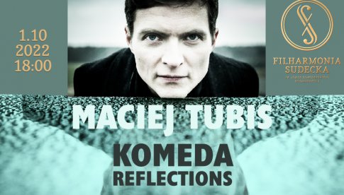 Koncert: Maciej Tubis Komeda: Reflection