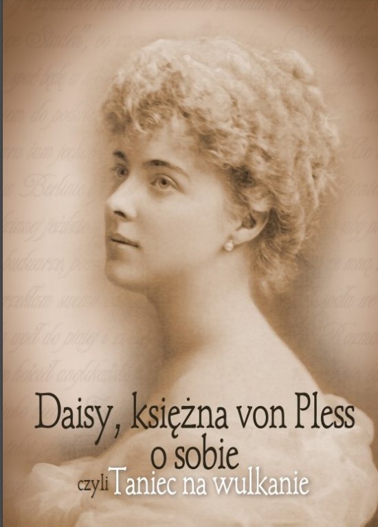 Daisy, księżna von Pless o sobie czyli Taniec na wulkanie