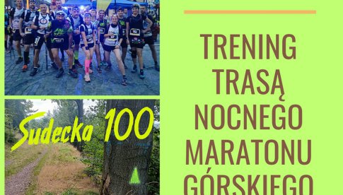 Trening nową trasą Nocnego Maratonu Górskiego. Start z rynku w Boguszowie-Gorcach