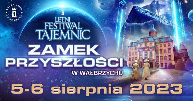 5-6.08, Wałbrzych: Zamek Przyszłości - III Letni Festiwal Tajemnic