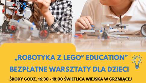 Bezpłate warsztaty Robotyka z LEGO® Education” już od września w Grzmiącej!
