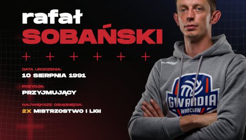 Rafał Sobański wzmacnia przyjęcie Gwardii Wrocław!
