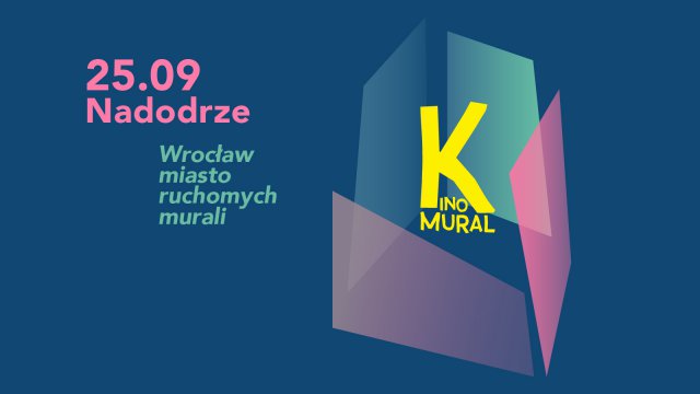 25.09. Kinomural - ruchome malowidła na kamienicach Wrocławia