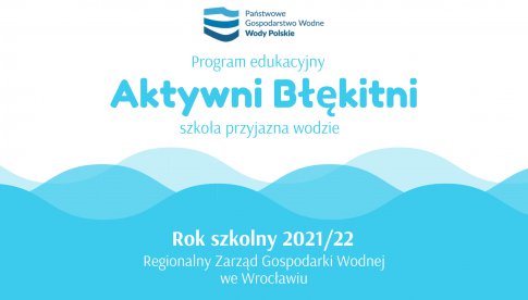 Rusza pierwsza edycja projektu edukacyjnego Wód Polskich we Wrocławiu: Aktywni Błękitni – szkoła przyjazna wodzie