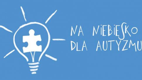  2 kwietnia - Światowy Dzień Świadomości Autyzmu