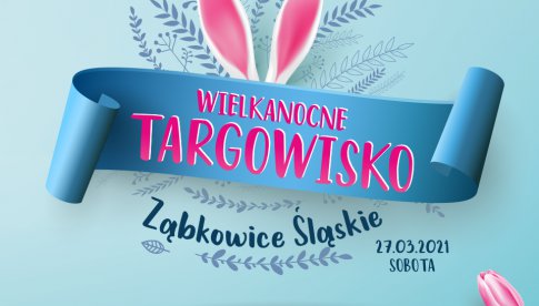 Wielkanocne Targowisko w Ząbkowicach Śląskich - wystawco zgłoś się 