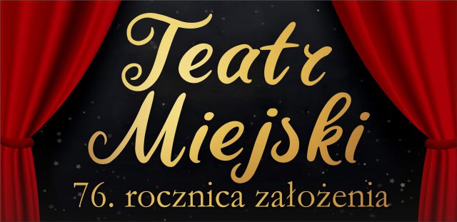 Mija 76 lat od wystawienia pierwszej sztuki Teatru Miejskiego. We wrześniu ma się reaktywować