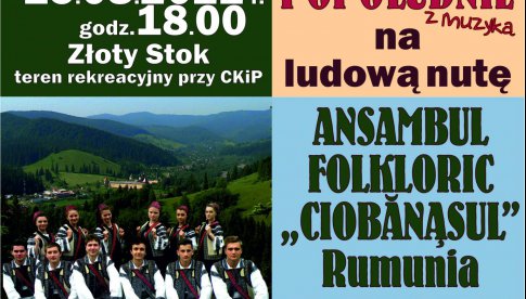 Popołudnie z Muzyką: Koncert rumuńskiego zespołu Ansambul Folkloric Ciobanasul