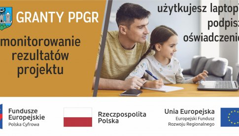 Ważna informacja dla uczestników projektu Granty PPGR - oświadczenia do 22.05.2023 r.