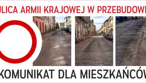 WAŻNY KOMUNIKAT! Od poniedziałku rozpocznie się przebudowa ul. Armii Krajowej – zmiana organizacji ruchu! 12.06.2024