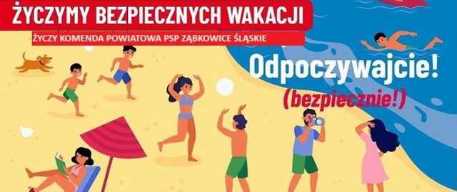 Ząbkowiccy strażacy życzą bezpiecznych wakacji i radzą, co zrobić, by takie były