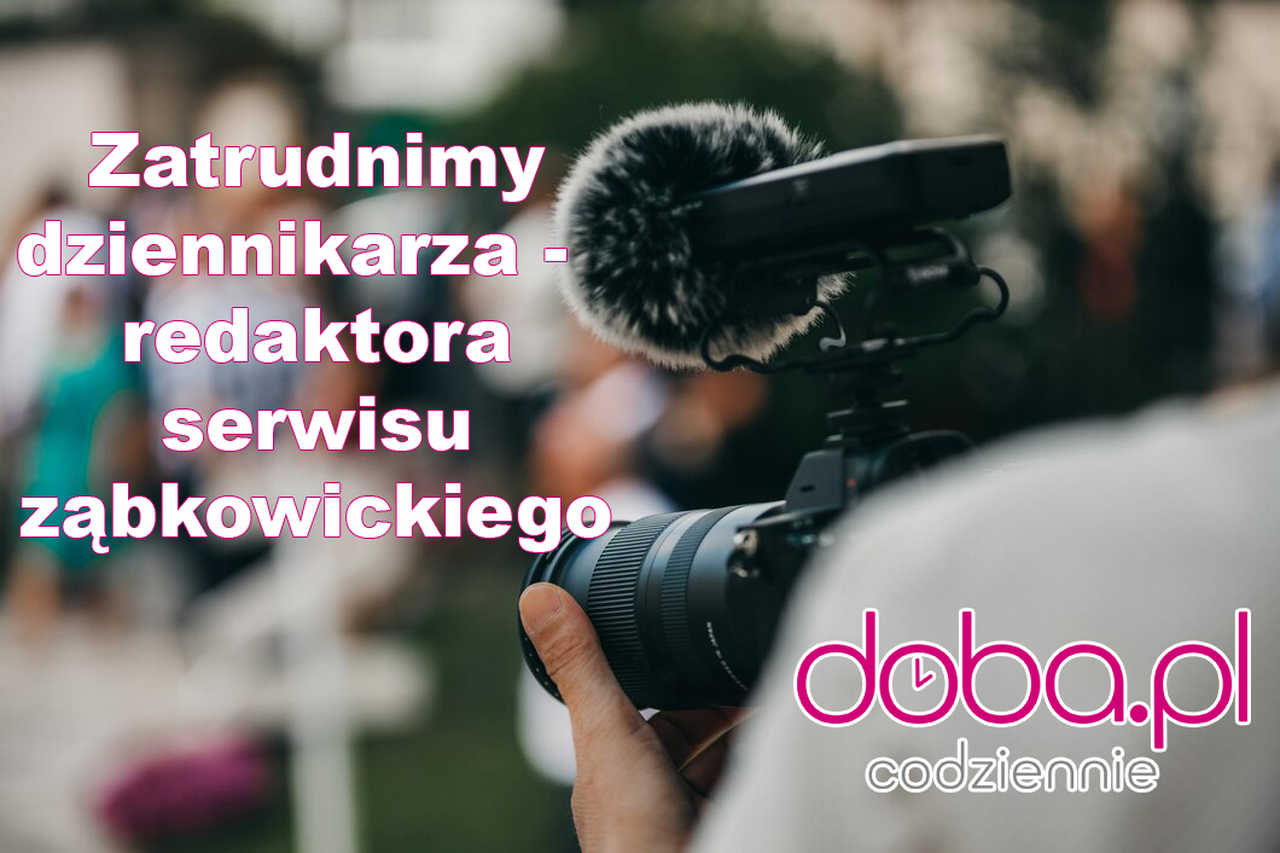 Zatrudnimy dziennikarza - redaktora powiatu ząbkowickiego