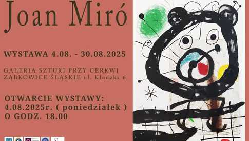 04-30.08, Ząbkowice Śląskie: Wystawa prac Joan Miró